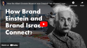 How the Albert Einstein Museum was Created - Ido Aharoni (June 2023)