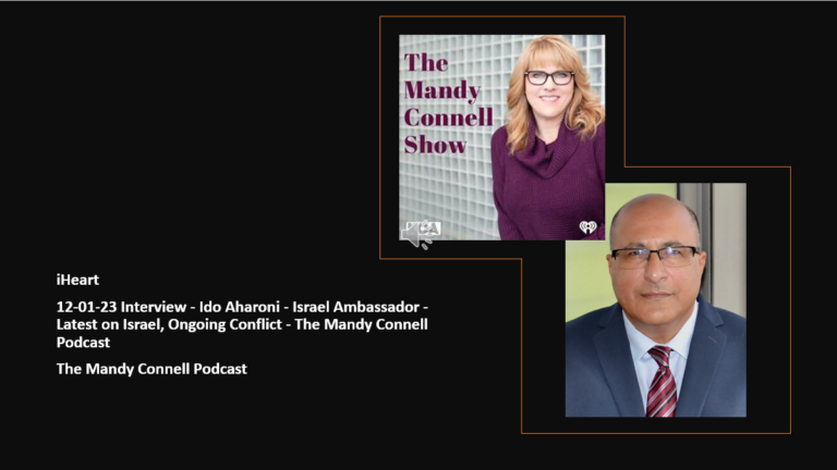 iHeart Interview - Ido Aharoni Israel Ambassador Latest on Israel Conflict Mandy Connell Podcast